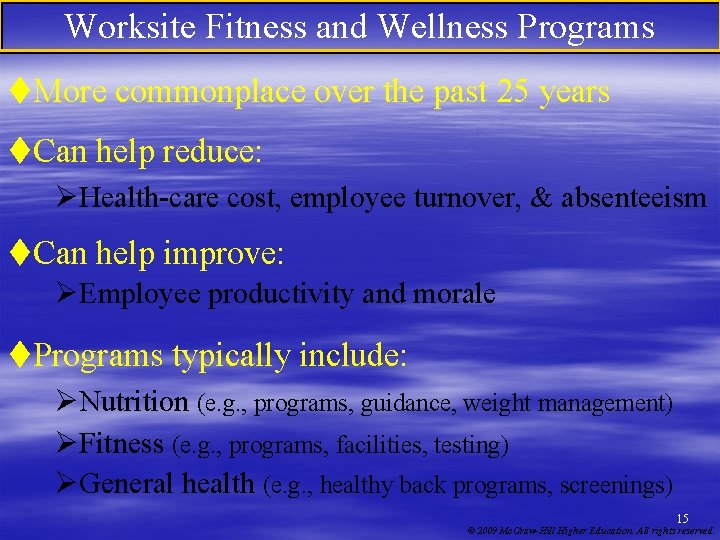 Worksite Fitness and Wellness Programs t. More commonplace over the past 25 years t.