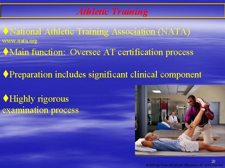 Athletic Training t. National Athletic Training Association (NATA) www. nata. org t. Main function: