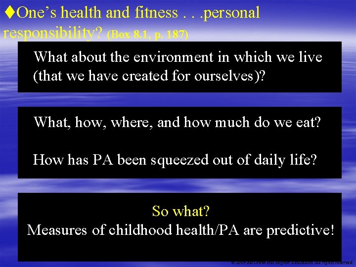 t. One’s health and fitness. . . personal responsibility? (Box 8. 1, p. 187)