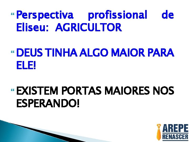  Perspectiva profissional Eliseu: AGRICULTOR DEUS ELE! de TINHA ALGO MAIOR PARA EXISTEM PORTAS