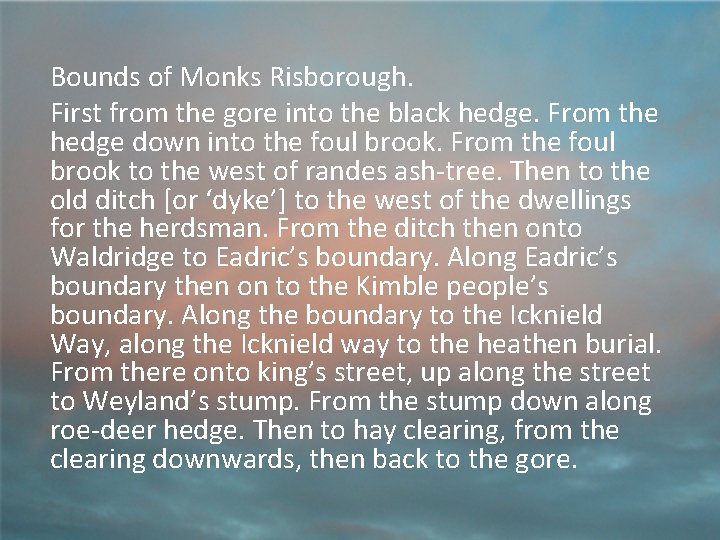 Bounds of Monks Risborough. First from the gore into the black hedge. From the