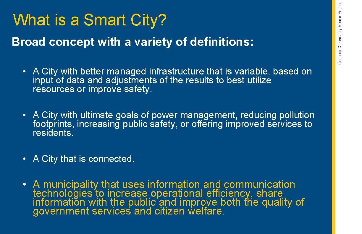 Broad concept with a variety of definitions: • A City with better managed infrastructure