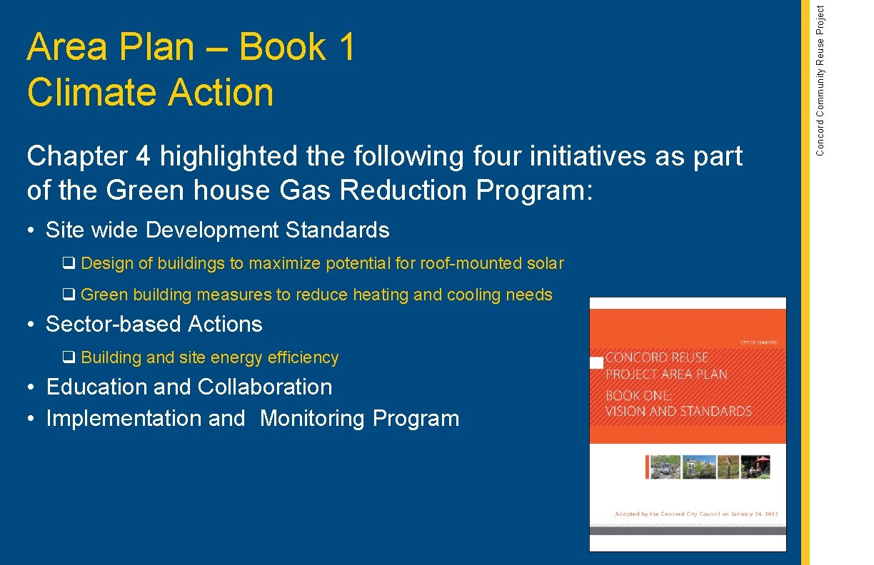 Chapter 4 highlighted the following four initiatives as part of the Green house Gas