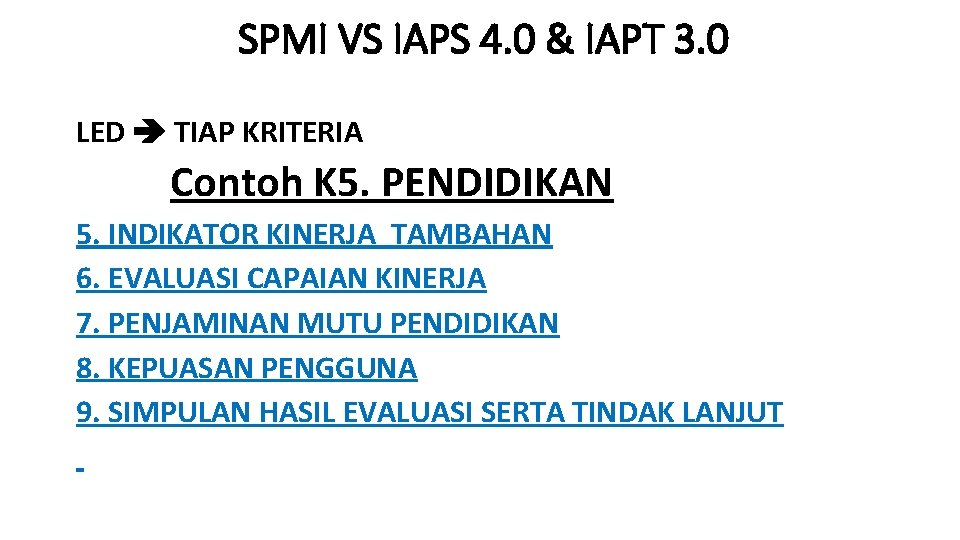 SPMI VS IAPS 4. 0 & IAPT 3. 0 LED TIAP KRITERIA Contoh K