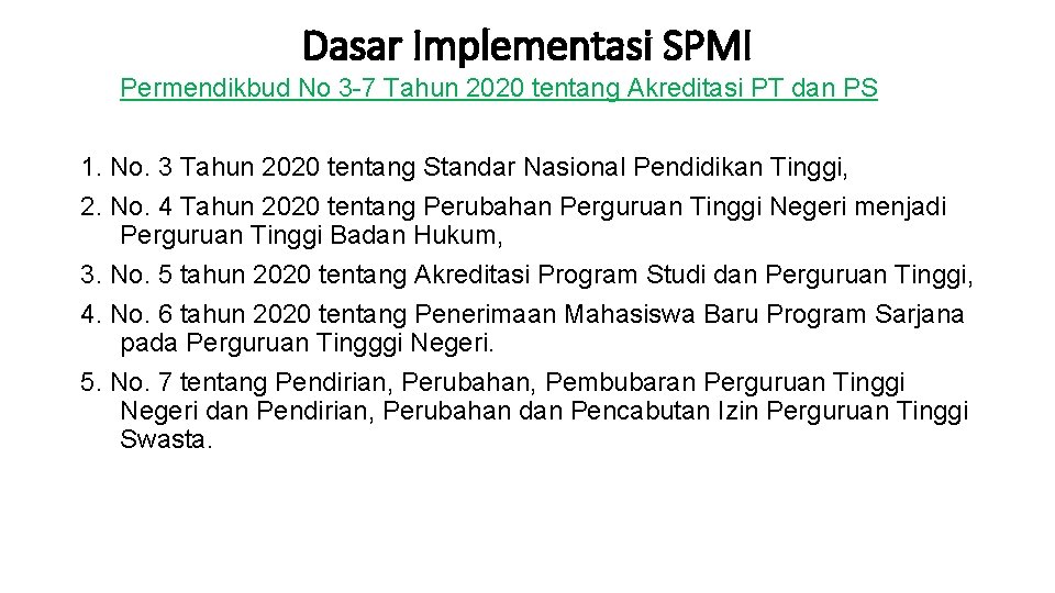 Dasar Implementasi SPMI Permendikbud No 3 -7 Tahun 2020 tentang Akreditasi PT dan PS