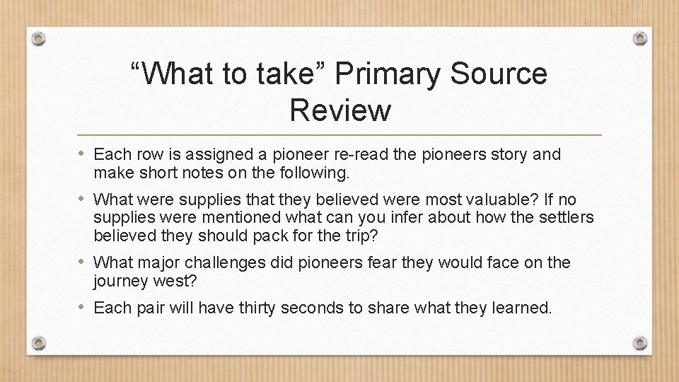 “What to take” Primary Source Review • Each row is assigned a pioneer re-read