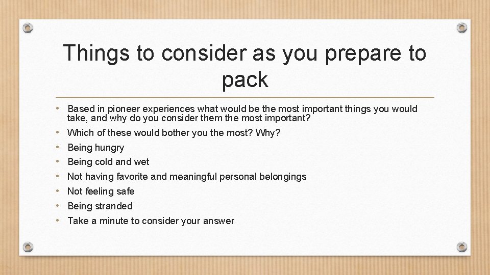 Things to consider as you prepare to pack • Based in pioneer experiences what