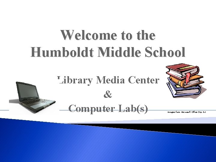 Welcome to the Humboldt Middle School Library Media Center & Computer Lab(s) Images from