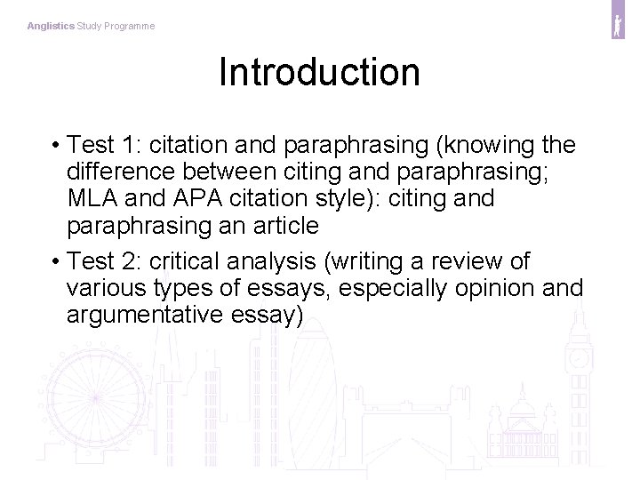 Anglistics Study Programme Introduction • Test 1: citation and paraphrasing (knowing the difference between