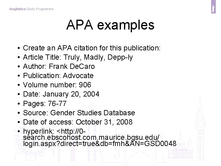 Anglistics Study Programme APA examples • • • Create an APA citation for this