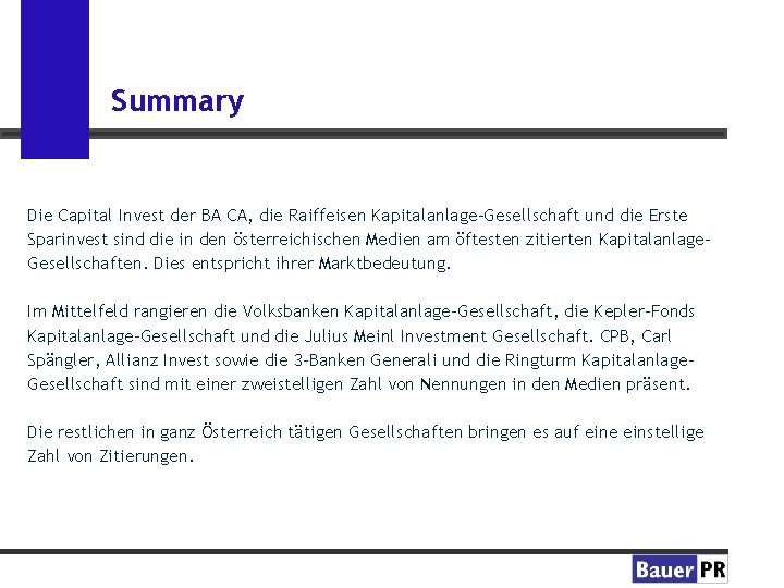 Summary Die Capital Invest der BA CA, die Raiffeisen Kapitalanlage-Gesellschaft und die Erste Sparinvest