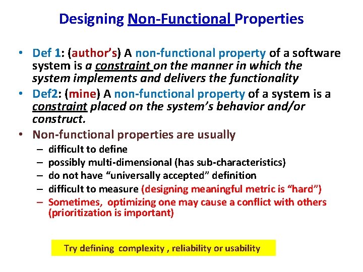 Designing Non-Functional Properties • Def 1: (author’s) A non-functional property of a software system