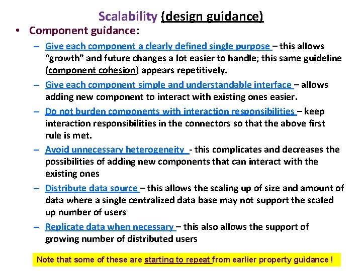 Scalability (design guidance) • Component guidance: – Give each component a clearly defined single