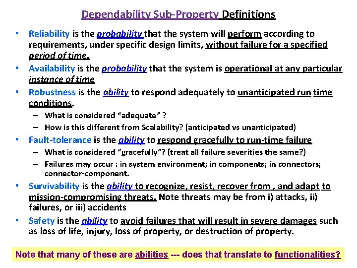 Dependability Sub-Property Definitions • Reliability is the probability that the system will perform according