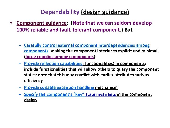 Dependability (design guidance) • Component guidance: (Note that we can seldom develop 100% reliable