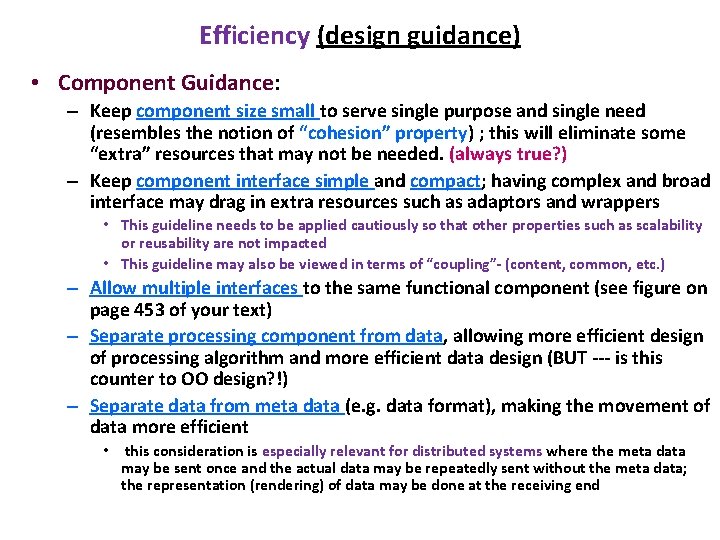 Efficiency (design guidance) • Component Guidance: – Keep component size small to serve single
