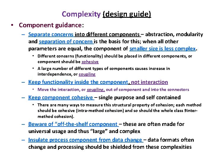 Complexity (design guide) • Component guidance: – Separate concerns into different components – abstraction,