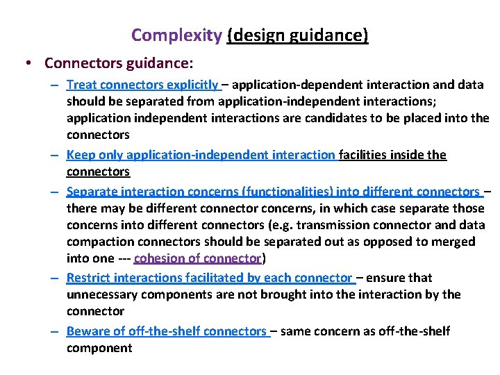 Complexity (design guidance) • Connectors guidance: – Treat connectors explicitly – application-dependent interaction and