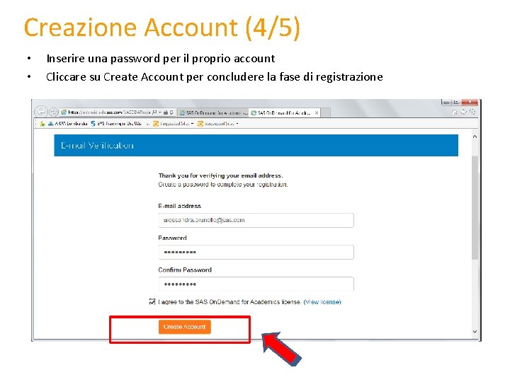 Creazione Account (4/5) • • Inserire una password per il proprio account Cliccare su