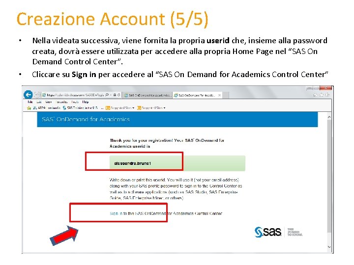 Creazione Account (5/5) • • Nella videata successiva, viene fornita la propria userid che,