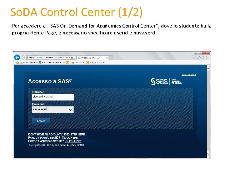 So. DA Control Center (1/2) Per accedere al “SAS On Demand for Academics Control