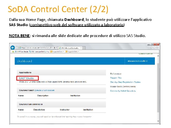 So. DA Control Center (2/2) Dalla sua Home Page, chiamata Dashboard, lo studente può