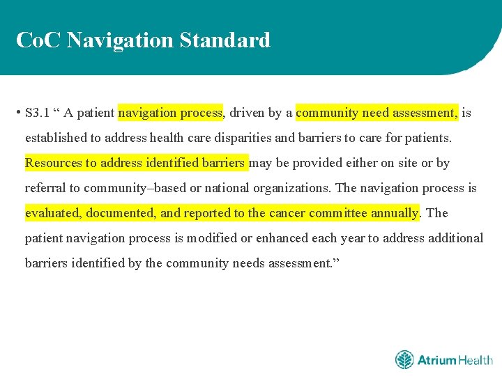 Co. C Navigation Standard • S 3. 1 “ A patient navigation process, driven
