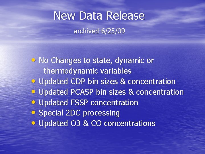 New Data Release archived 6/25/09 • No Changes to state, dynamic or • •