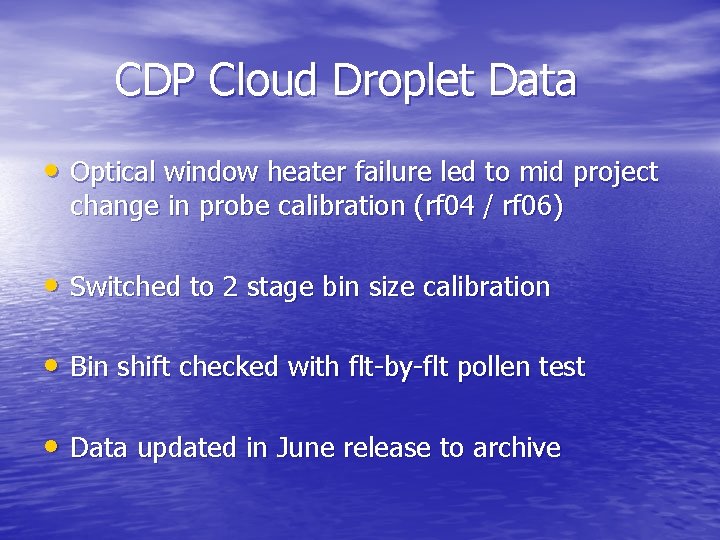 CDP Cloud Droplet Data • Optical window heater failure led to mid project change