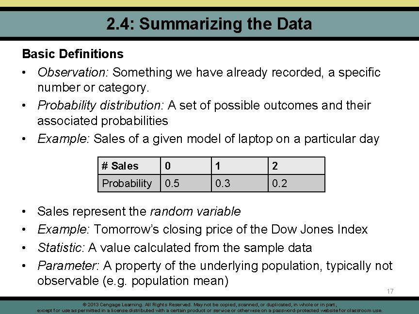 2. 4: Summarizing the Data Basic Definitions • Observation: Something we have already recorded,