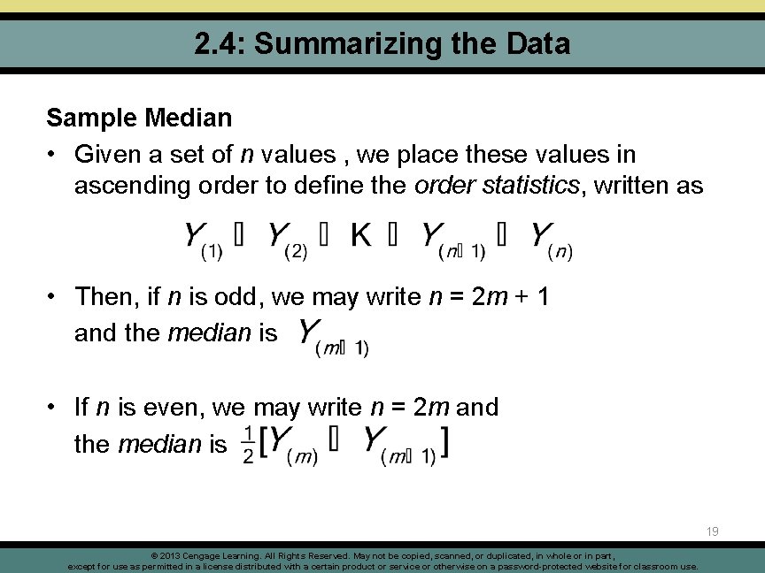 2. 4: Summarizing the Data Sample Median • Given a set of n values