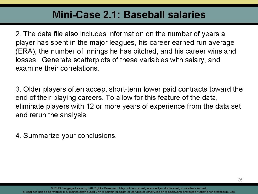 Mini-Case 2. 1: Baseball salaries 2. The data file also includes information on the