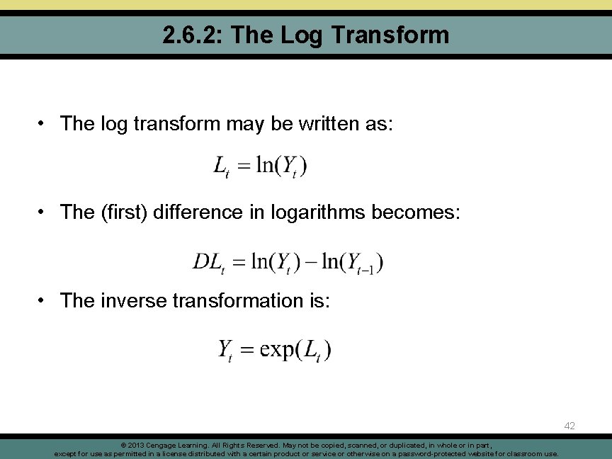 2. 6. 2: The Log Transform • The log transform may be written as: