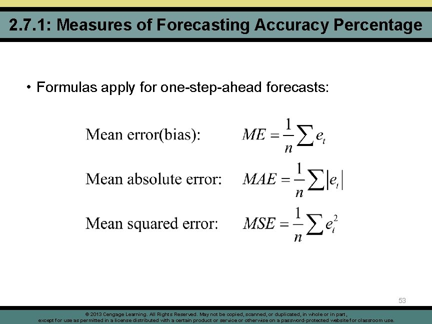 2. 7. 1: Measures of Forecasting Accuracy Percentage • Formulas apply for one-step-ahead forecasts: