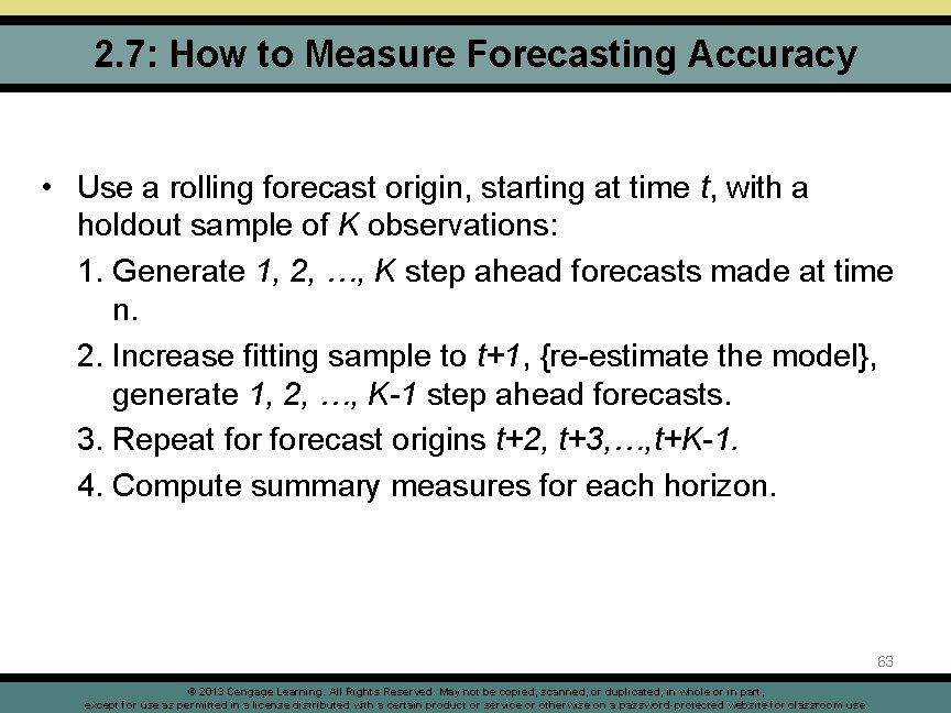 2. 7: How to Measure Forecasting Accuracy • Use a rolling forecast origin, starting