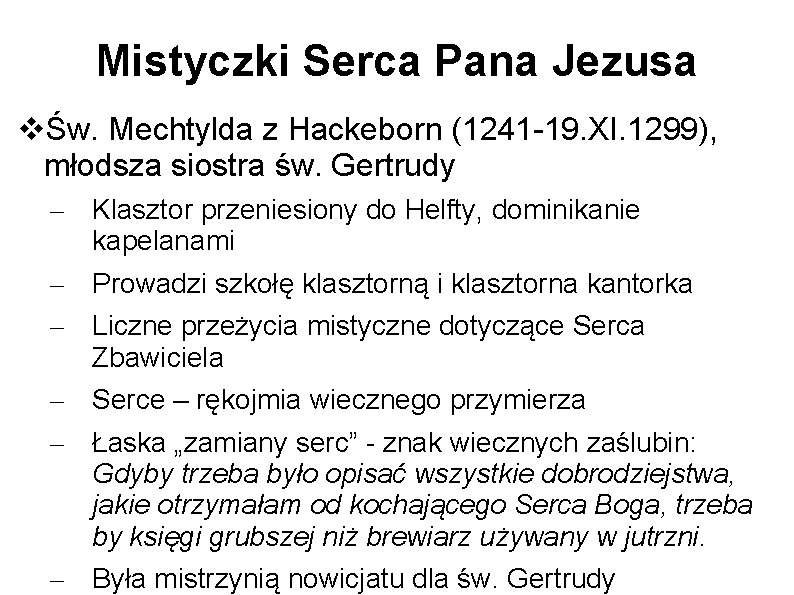 Mistyczki Serca Pana Jezusa Św. Mechtylda z Hackeborn (1241 -19. XI. 1299), młodsza siostra