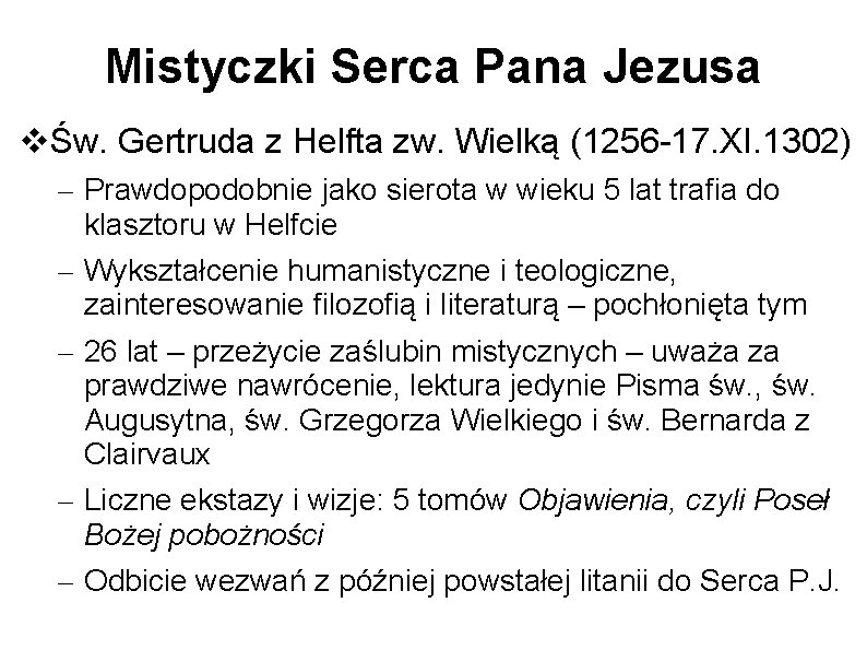 Mistyczki Serca Pana Jezusa Św. Gertruda z Helfta zw. Wielką (1256 -17. XI. 1302)