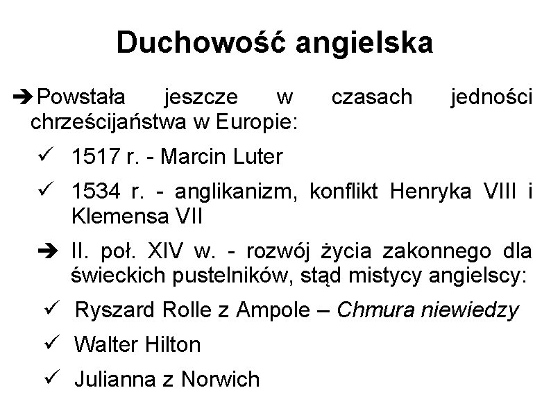 Duchowość angielska Powstała jeszcze w chrześcijaństwa w Europie: czasach jedności 1517 r. - Marcin