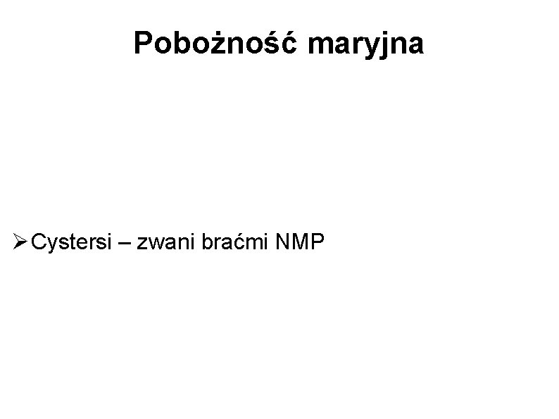 Pobożność maryjna Cystersi – zwani braćmi NMP 