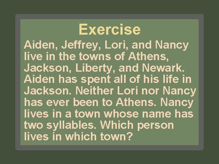Exercise Aiden, Jeffrey, Lori, and Nancy live in the towns of Athens, Jackson, Liberty, Exercise Aiden, Jeffrey, Lori, and Nancy live in the towns of Athens, Jackson, Liberty,