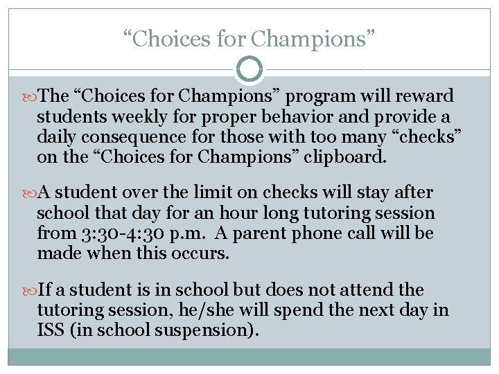 “Choices for Champions” The “Choices for Champions” program will reward students weekly for proper