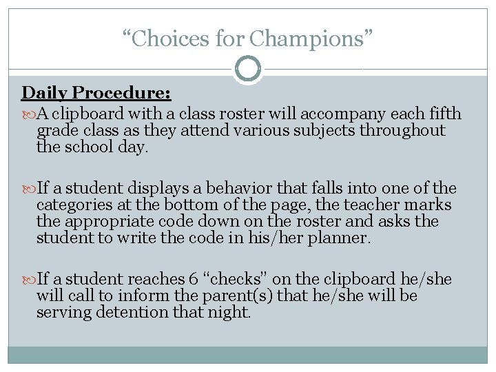 “Choices for Champions” Daily Procedure: A clipboard with a class roster will accompany each