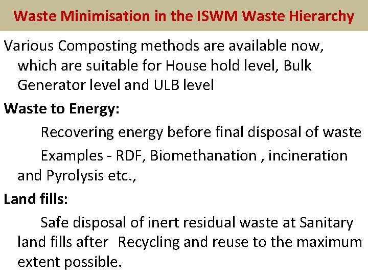 Waste Minimisation in the ISWM Waste Hierarchy Various Composting methods are available now, which