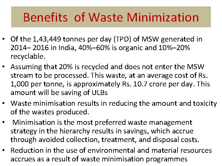Benefits of Waste Minimization • Of the 1, 43, 449 tonnes per day (TPD)