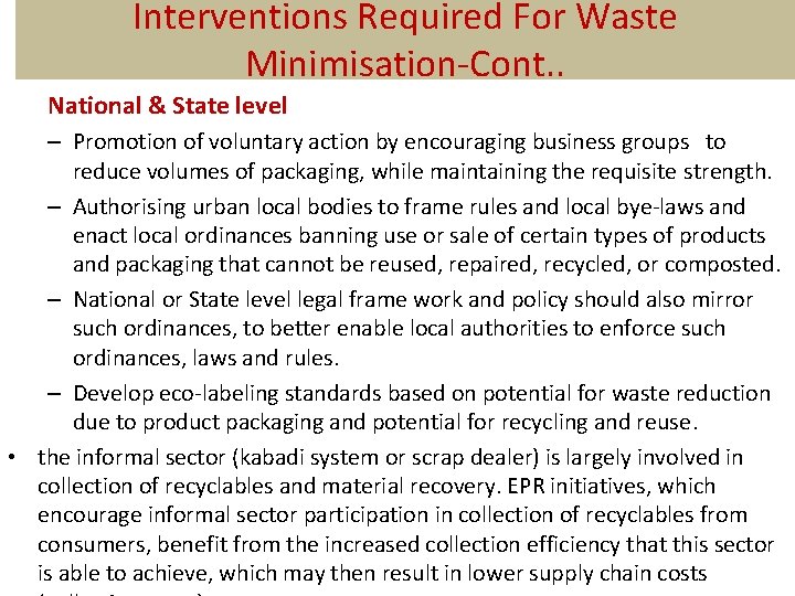 Interventions Required For Waste STRATEGIES FOR WASTE MINIMISATION Minimisation-Cont. . National & State level