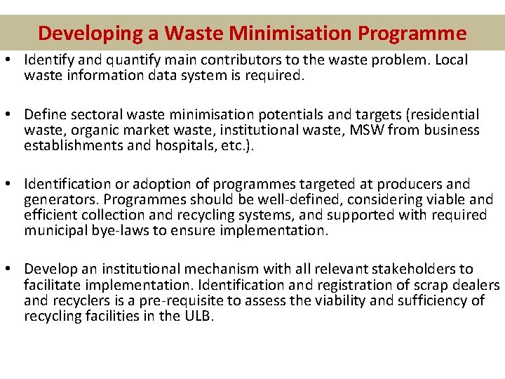Developing a Waste Minimisation Programme • Identify and quantify main contributors to the waste