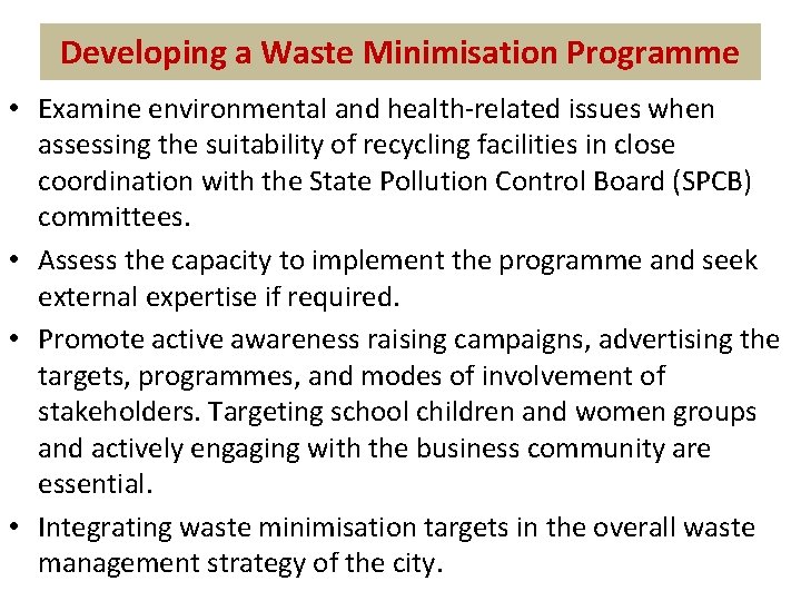Developing a Waste Minimisation Programme • Examine environmental and health-related issues when assessing the