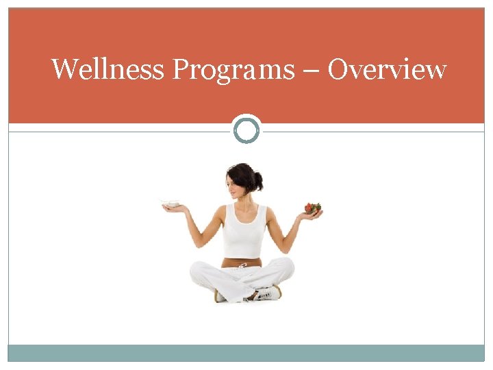 Wellness Programs – Overview 