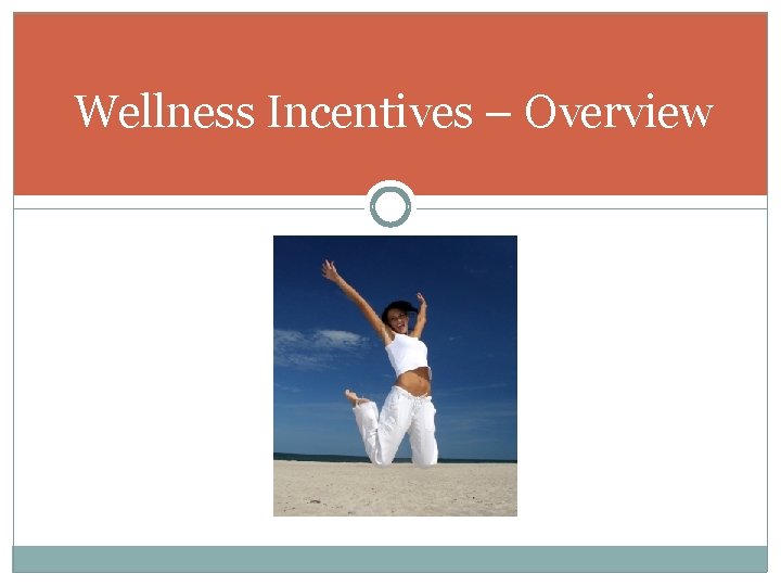 Wellness Incentives – Overview 