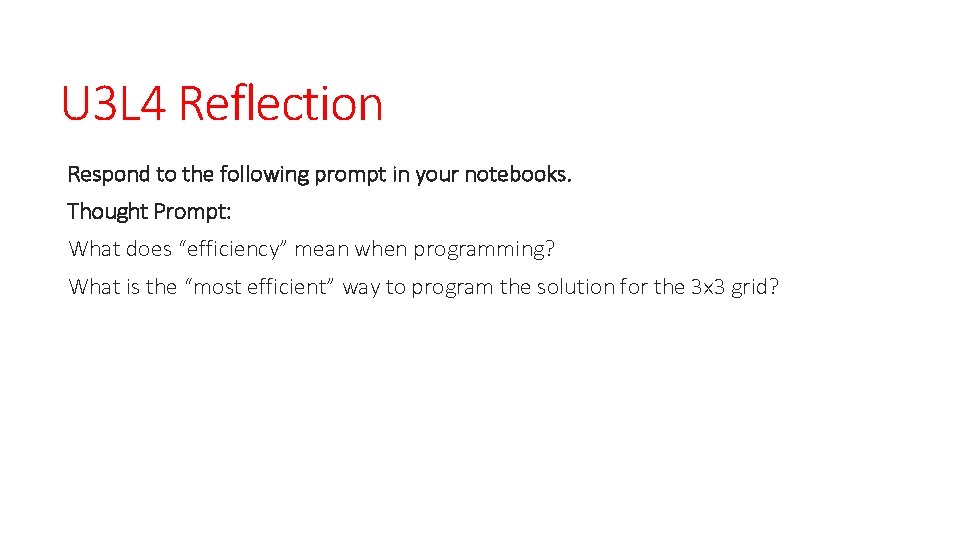 U 3 L 4 Reflection Respond to the following prompt in your notebooks. Thought